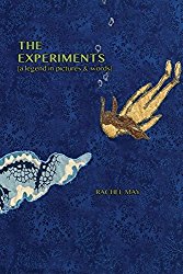 The Experiments, by
                                            Rachel May