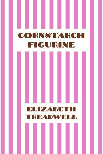 Cornstarch Figurine,
                                          Elizabeth Treadwell