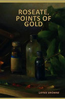 Roseate, Points of
              Gold by Laynie Browne