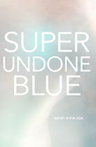 Sarah Anne Cox:
              Super Undone Blue